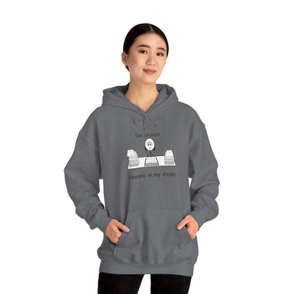 Tax Season - Hassle in my Assle Hoodie