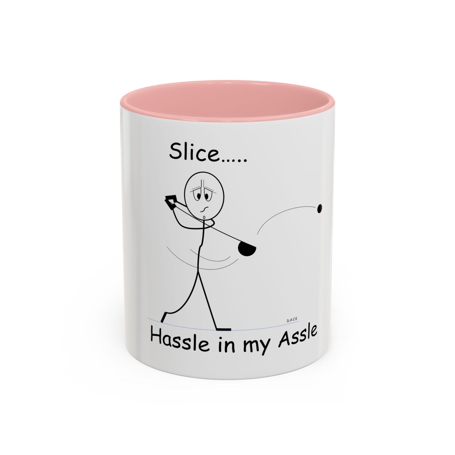 Slice ... Hassle in my Assle! Mug