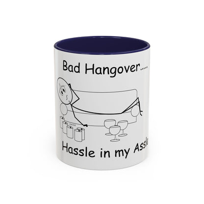 Bad Hangover... Hassle in my Assle! Mug