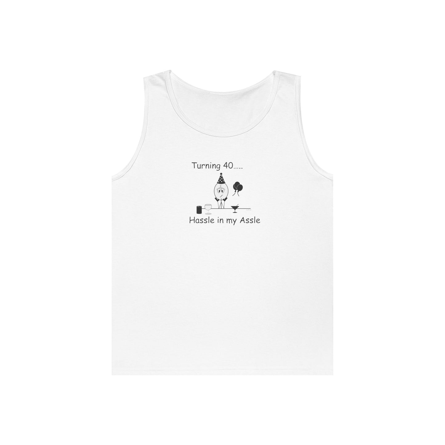 Turning 40 - Hassle in my Assle - Unisex Tank Top