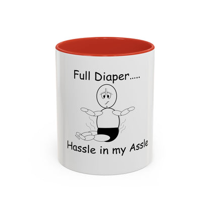 Full Diaper ... Hassle in my Assle! Mug