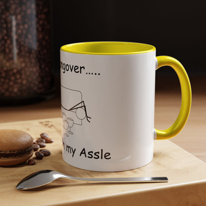 Bad Hangover... Hassle in my Assle! Mug