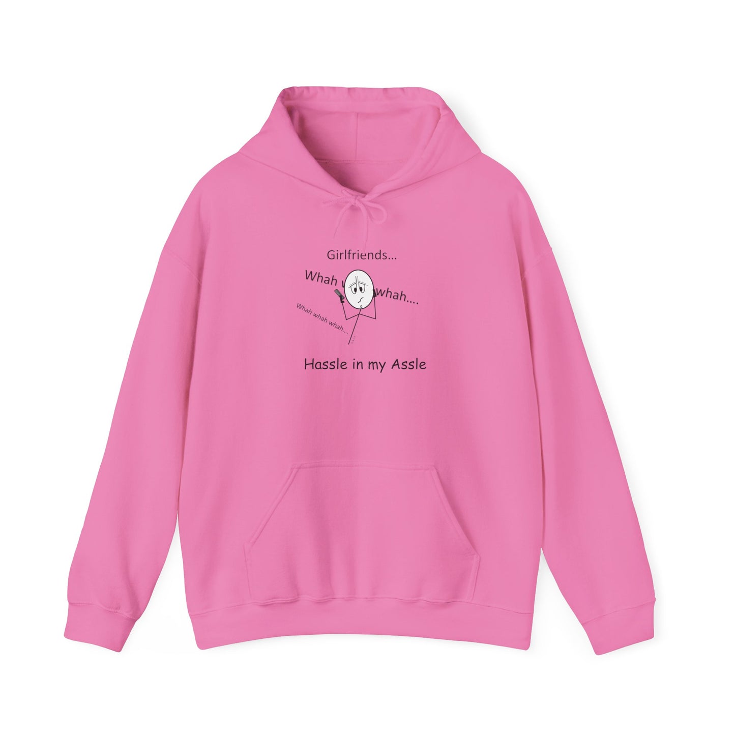 Girlfriends - Hassle in my Assle Hoodie