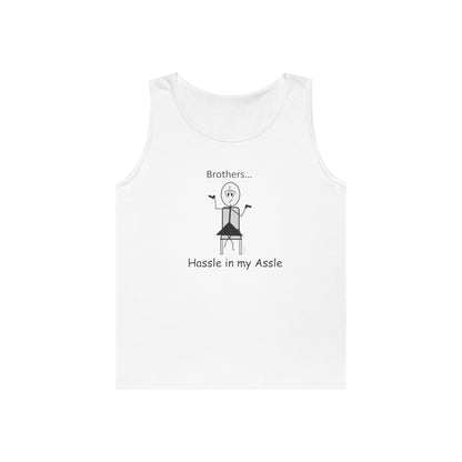 Brothers - Hassle in my Assle - Unisex Tank Top