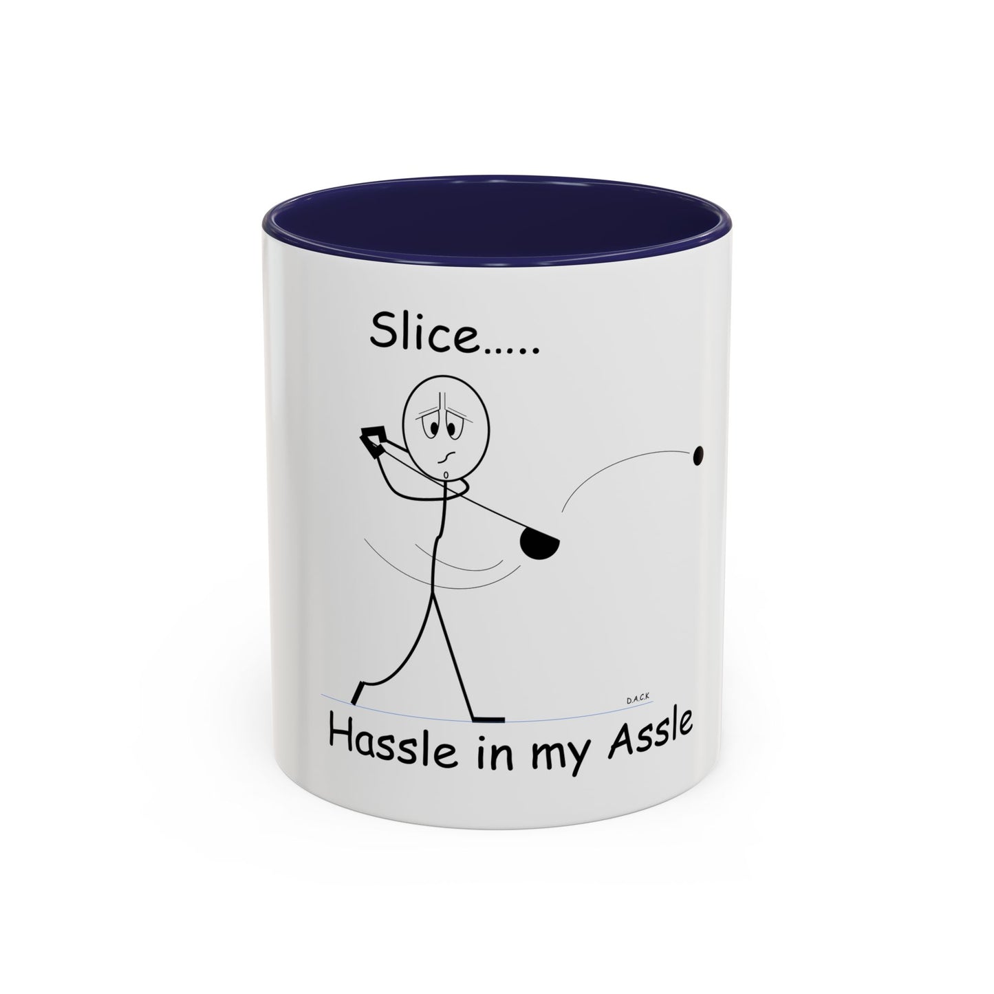 Slice ... Hassle in my Assle! Mug