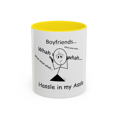 Boyfriends ... Hassle in my Assle! Mug
