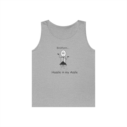 Brothers - Hassle in my Assle - Unisex Tank Top