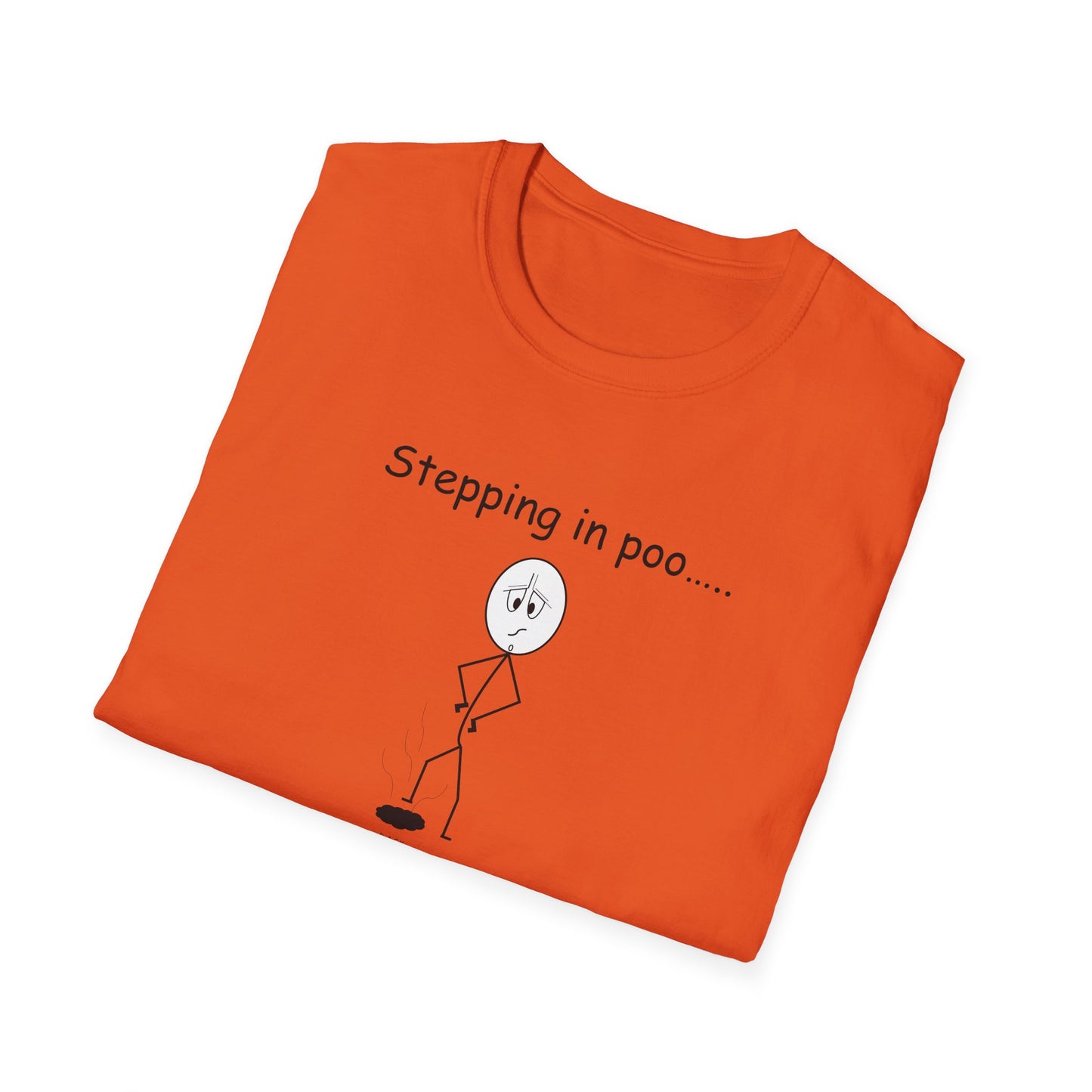 Stepping in Poo - T-Shirt for Everyday Wear