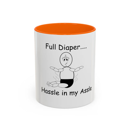 Full Diaper ... Hassle in my Assle! Mug