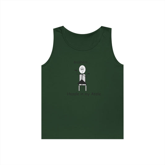 Brothers - Hassle in my Assle - Unisex Tank Top