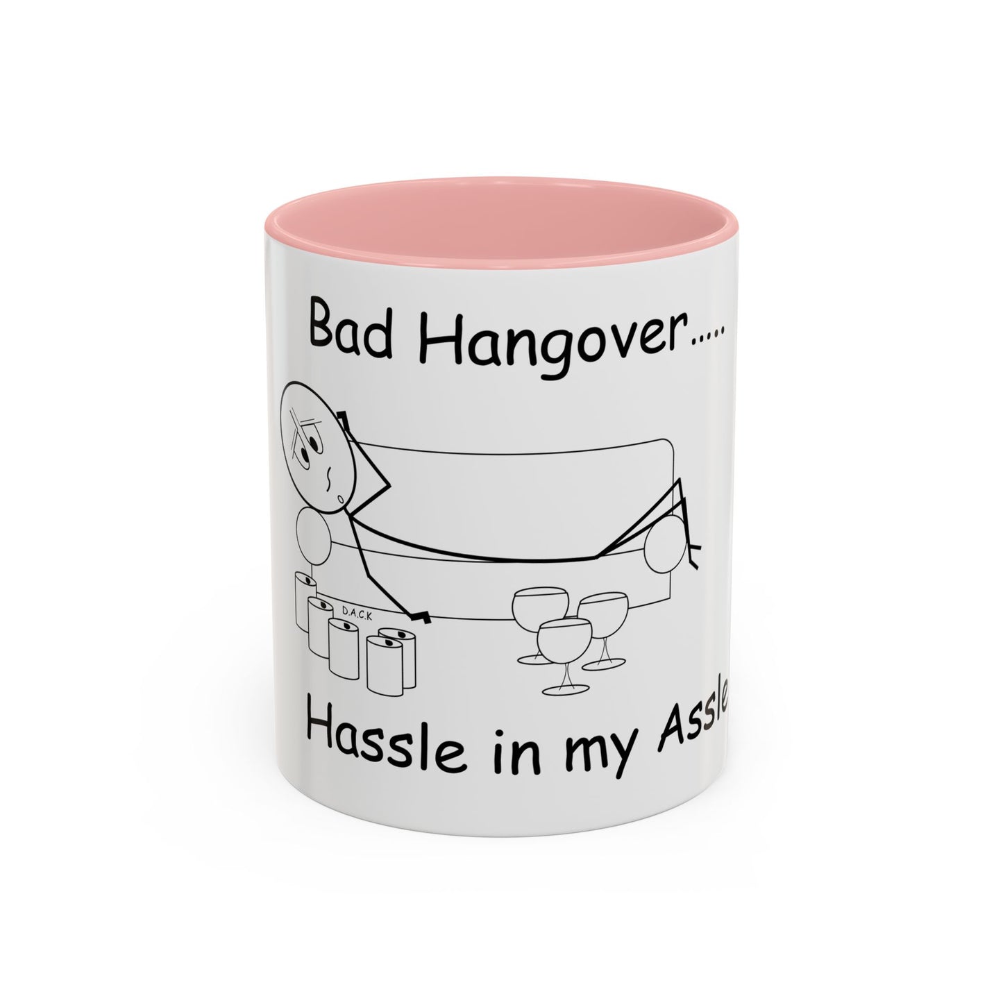 Bad Hangover... Hassle in my Assle! Mug