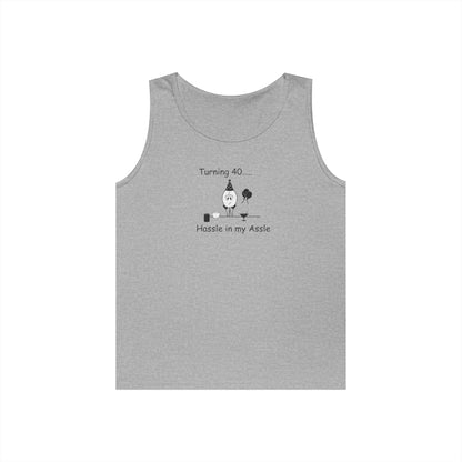 Turning 40 - Hassle in my Assle - Unisex Tank Top