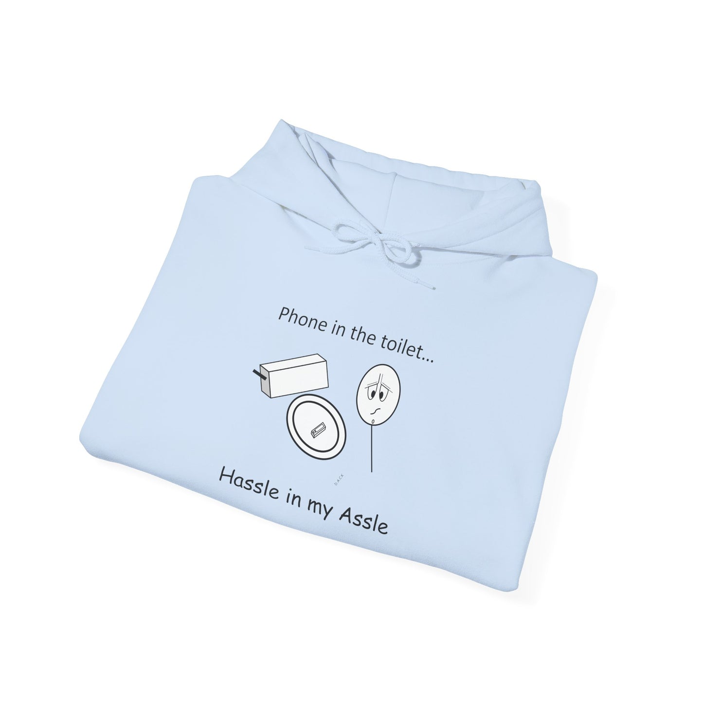 Dropping your phone in the toilet! - Hassle in my Assle Hoodie