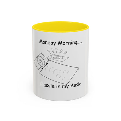 Monday Morning ... Hassle in my Assle! Mug