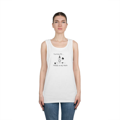 Turning 50 - Hassle in my Assle - Unisex Tank Top