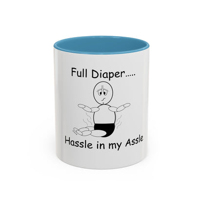 Full Diaper ... Hassle in my Assle! Mug