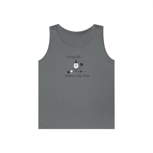 Turning 50 - Hassle in my Assle - Unisex Tank Top