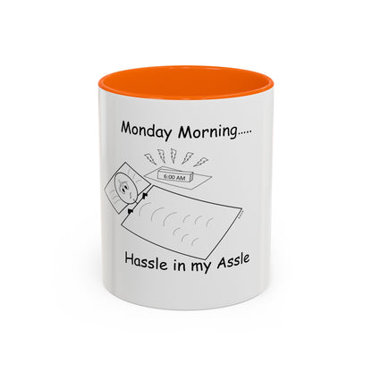 Monday Morning ... Hassle in my Assle! Mug