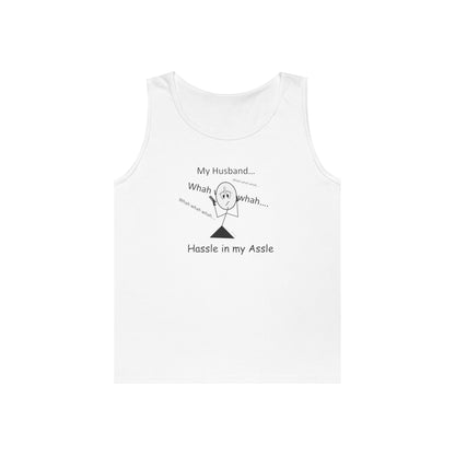 Husbands - Hassle in my Assle - Unisex Tank Top