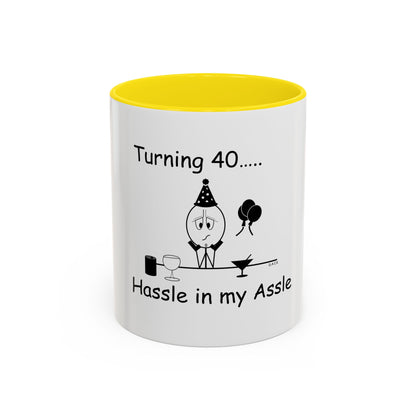 Turning 40 ... Hassle in my Assle! Mug