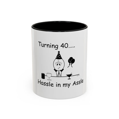 Turning 40 ... Hassle in my Assle! Mug