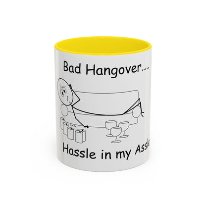 Bad Hangover... Hassle in my Assle! Mug