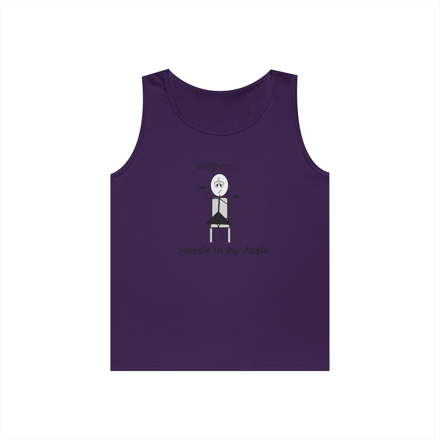 Brothers - Hassle in my Assle - Unisex Tank Top