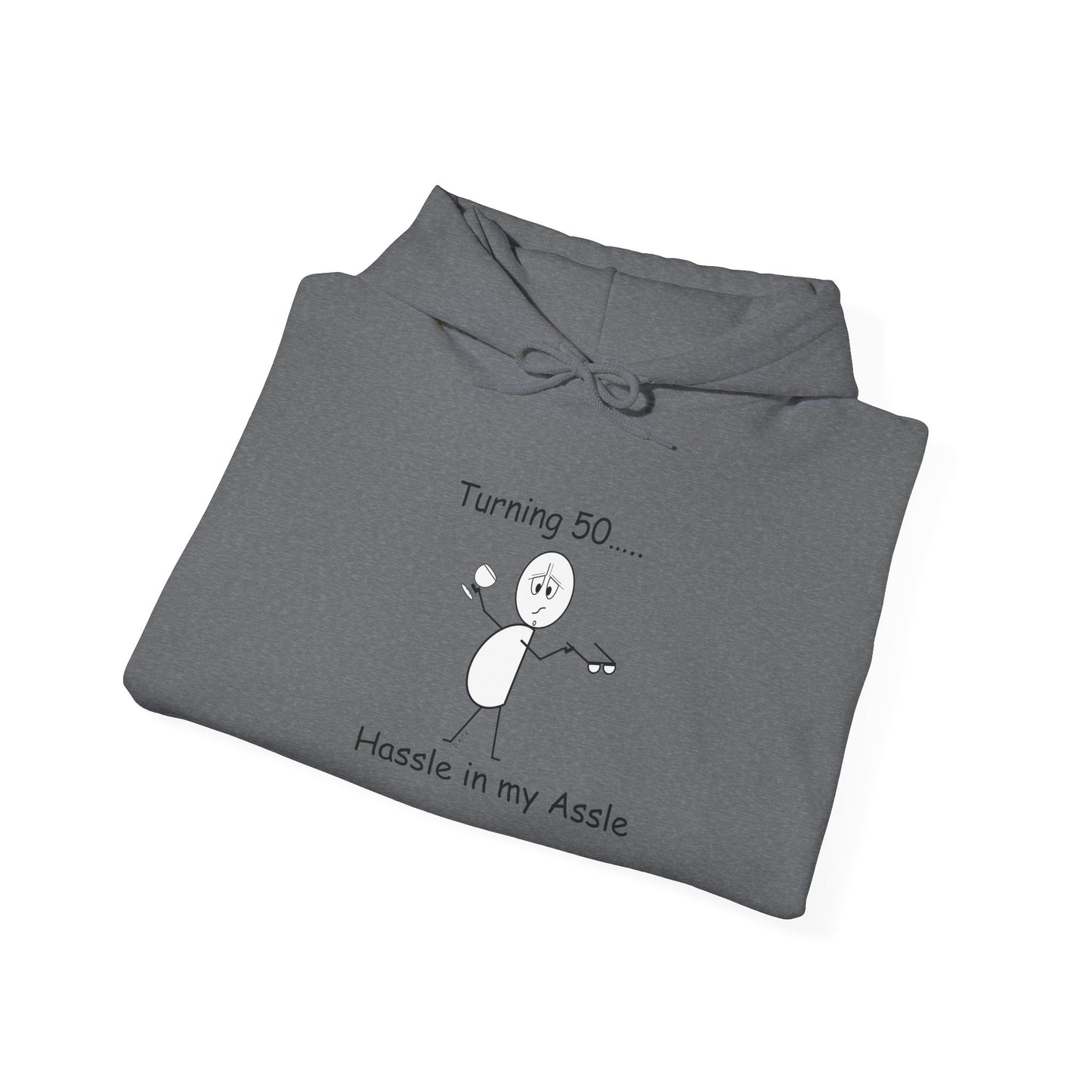 Turning 50 M - Hassle in my Assle Hoodie