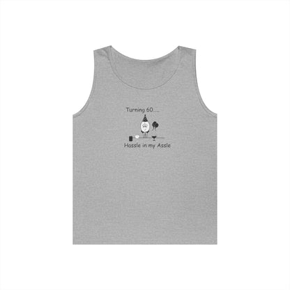 Turning 60 - Hassle in my Assle - Unisex Tank Top