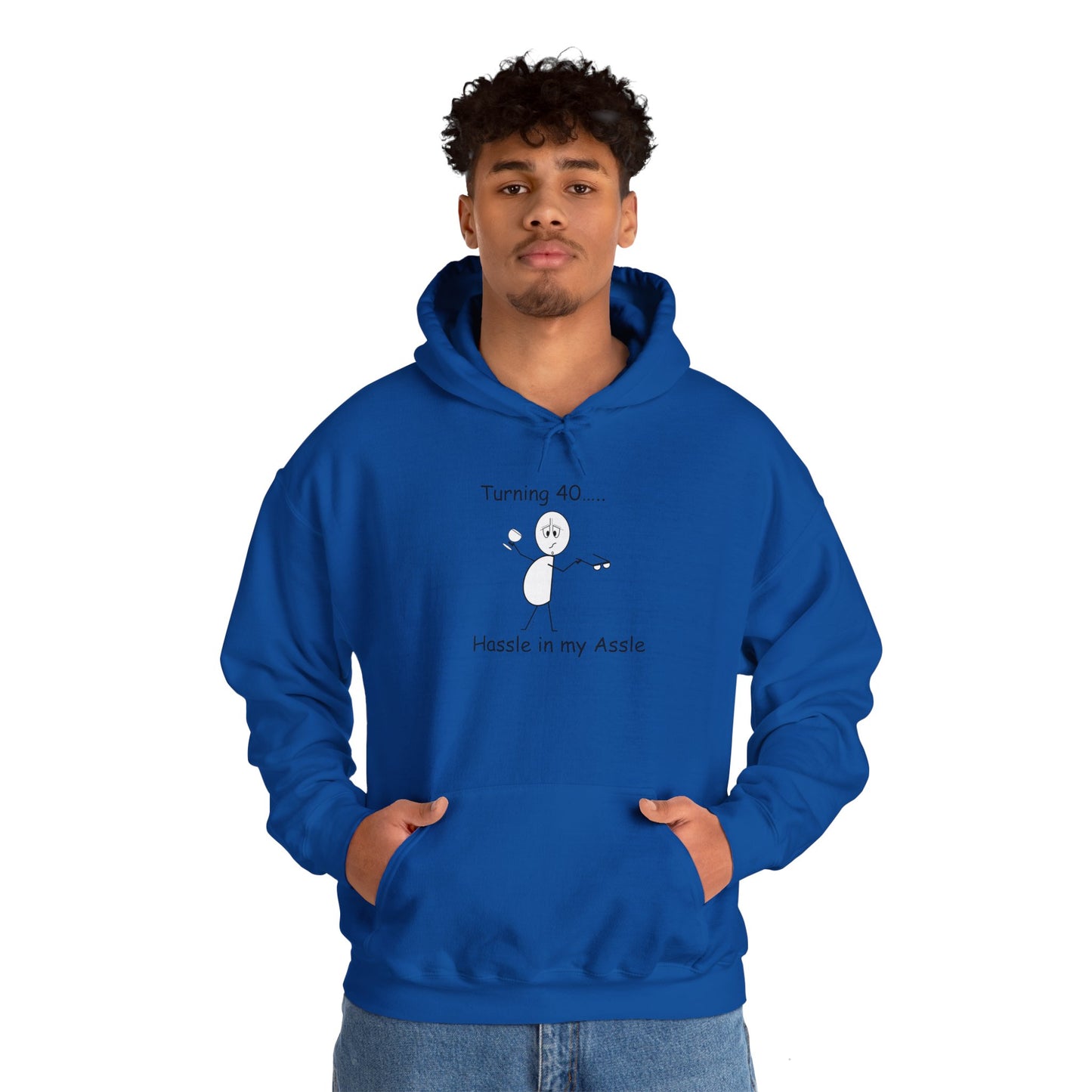 Turning 40 M - Hassle in my Assle Hoodie