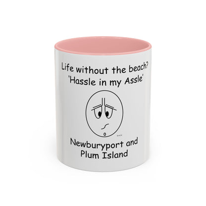 Life without the beach (NPI) ... Hassle in my Assle! Mug