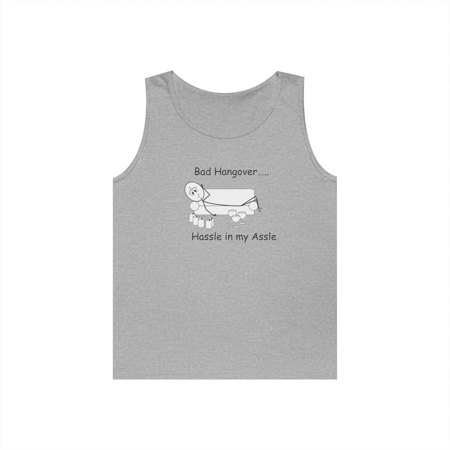 Bad Hangover - Hassle in my Assle - Unisex Tank Top